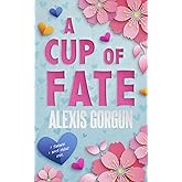A Cup of Fate: A Second Chance Romantic Comedy (A Cup of Series)