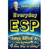 Jose Silva's Everyday ESP: A New Way of Living