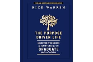 The Purpose Driven Life Selected Thoughts and Scriptures for the Graduate: Keepsake Edition, Fully Updated