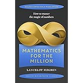 Mathematics for the Million (Prelude Science Classics)