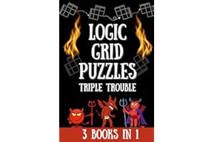 Logic Grid Puzzles Triple Trouble: 150 Devilishly Fun Puzzles (3 Books in 1) (Logic Puzzles for Adults - Platinum Collection)