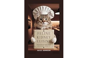 FELINE KIDNEY CUISINE : HOMEMADE RECIPES FOR RENAL HEALTH