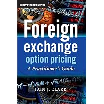 Foreign Exchange Option Pricing: A Practitioner's Guide: Clark