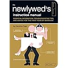 The Newlywed's Instruction Manual: Essential Information, Troubleshooting Tips, and Advice for the First Year of Marriage (Owner's and Instruction Manual)