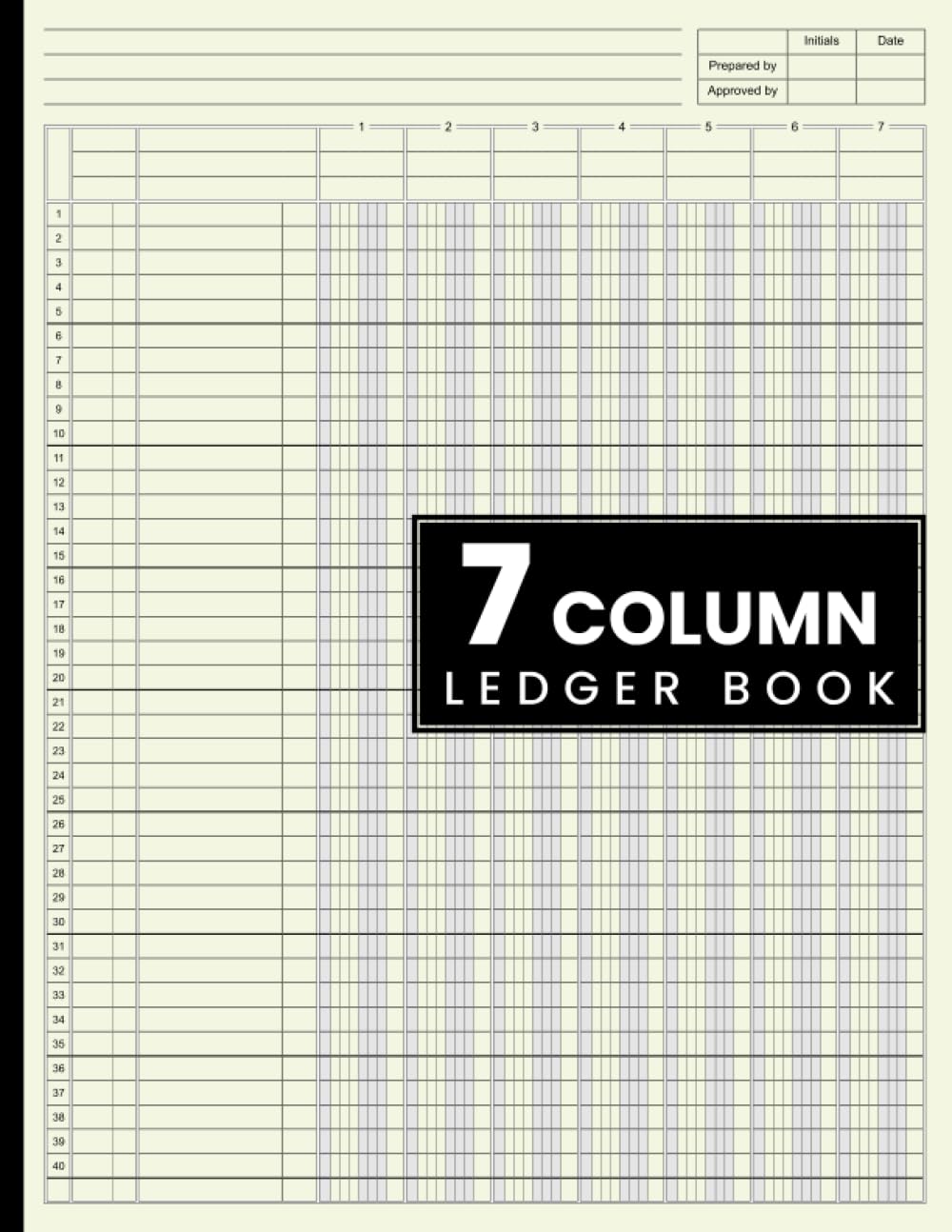 7 Column Ledger Book: Accounting Ledger Book for Bookkeeping, 7 Column Ledger, Columnar Pad Journal Notebook / income and Expense Log Book for Small Business and Personal Finance. 7 Column Ledger Book: Accounting Ledger Book for Bookkeeping, 7 Column Ledger, Columnar Pad Journal Notebook / income and Expense Log Book for Small Business and Personal Finance. Paperback