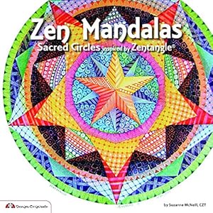 Zen Mandalas: Sacred Circles Inspired by Zentangle