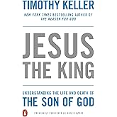 Jesus the King: Understanding the Life and Death of the Son of God