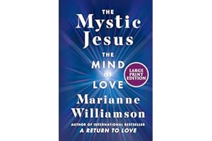 The Mystic Jesus: The Mind of Love (The Marianne Williamson Series)