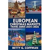European Christmas Markets Travel Guide 2025-2026: Discover magical winter markets, expert local tips, cultural escapes, full itineraries, hidden gems, and the most enchanting holiday spots in Venice