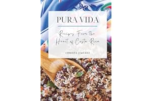 Pura Vida - Recipes from the Heart of Costa Rica