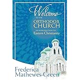 Welcome to the Orthodox Church: An Introduction to Eastern Christianity
