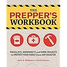 The Prepper's Workbook: Checklists, Worksheets, and Home Projects to Protect Your Family from Any Disaster (Preppers)