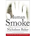 Human Smoke: The Beginnings of World War II, the End of Civilization