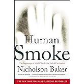 Human Smoke: The Beginnings of World War II, the End of Civilization