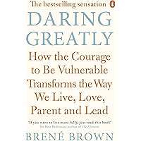 Daring Greatly: How the Courage to Be Vulnerable Transforms the Way We Live, Love, Parent, and Lead book cover Daring Greatly: How the Courage to Be Vulnerable Transforms the Way We Live, Love, Parent, and Lead book cover