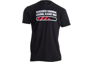 ANN ARBOR T-SHIRT CO. Sarcastic Comment Loading Please Wait Funny Sarcasm Humor for Men Women T-Shirt