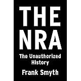 The NRA: The Unauthorized History