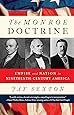 The Monroe Doctrine: Empire and Nation in Nineteenth-Century America