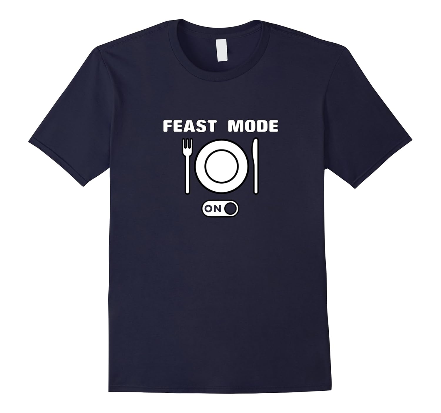 Feast Mode On T-Shirt, Competitive Eating Apparel-ANZ