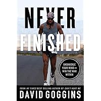 Never Finished: Unshackle Your Mind and Win the War Within