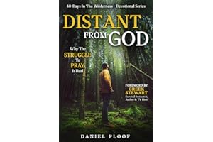 Distant From God: Why The Struggle To Pray Is Real (40-Days in the Wilderness - Devotional Series)
