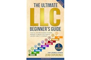 The Ultimate LLC Beginner's Guide: Your All-in-One Source to Form, Manage, & Grow a Successful Limited Liability Company—Star