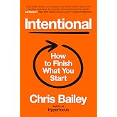 Intentional: How to Finish What You Start