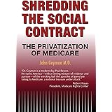 Shredding the Social Contract: The privatization of Medicare