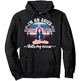 I'm An Aries Zodiac Sign Aries Horoscope Aries Birthday Pullover Hoodie