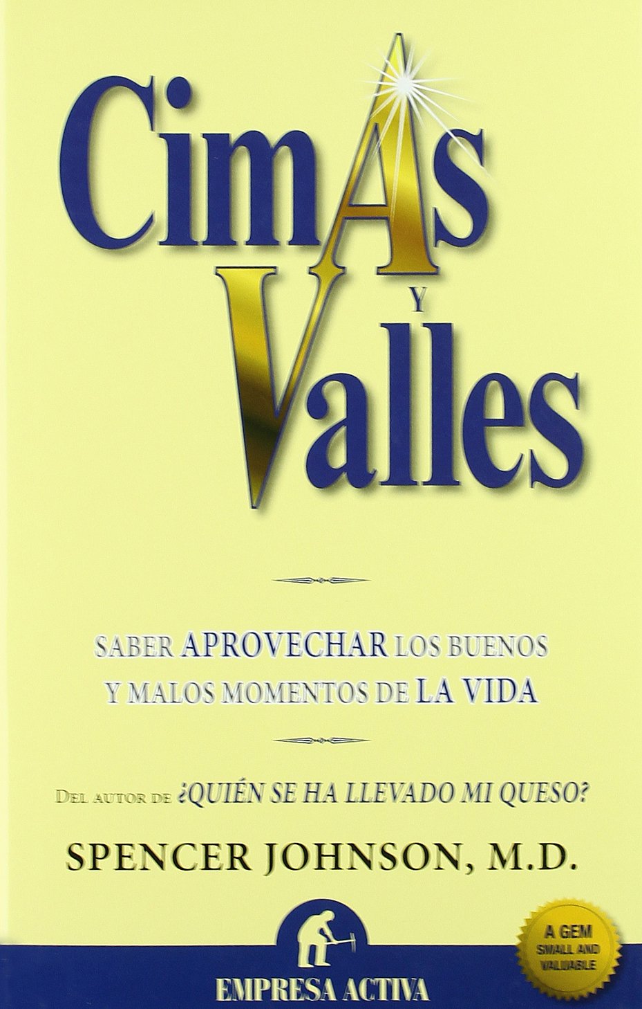 Cimas y valles: Saber aprovechar los buenos y malos momentos de la vida  (Narrativa empresarial) (Spanish Edition): Johnson, Spencer: 9788492452231:  Amazon.com: Books