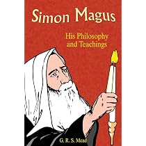Simon Magus: His Philosophy and Teachings: Mead, G R S, Tice ...