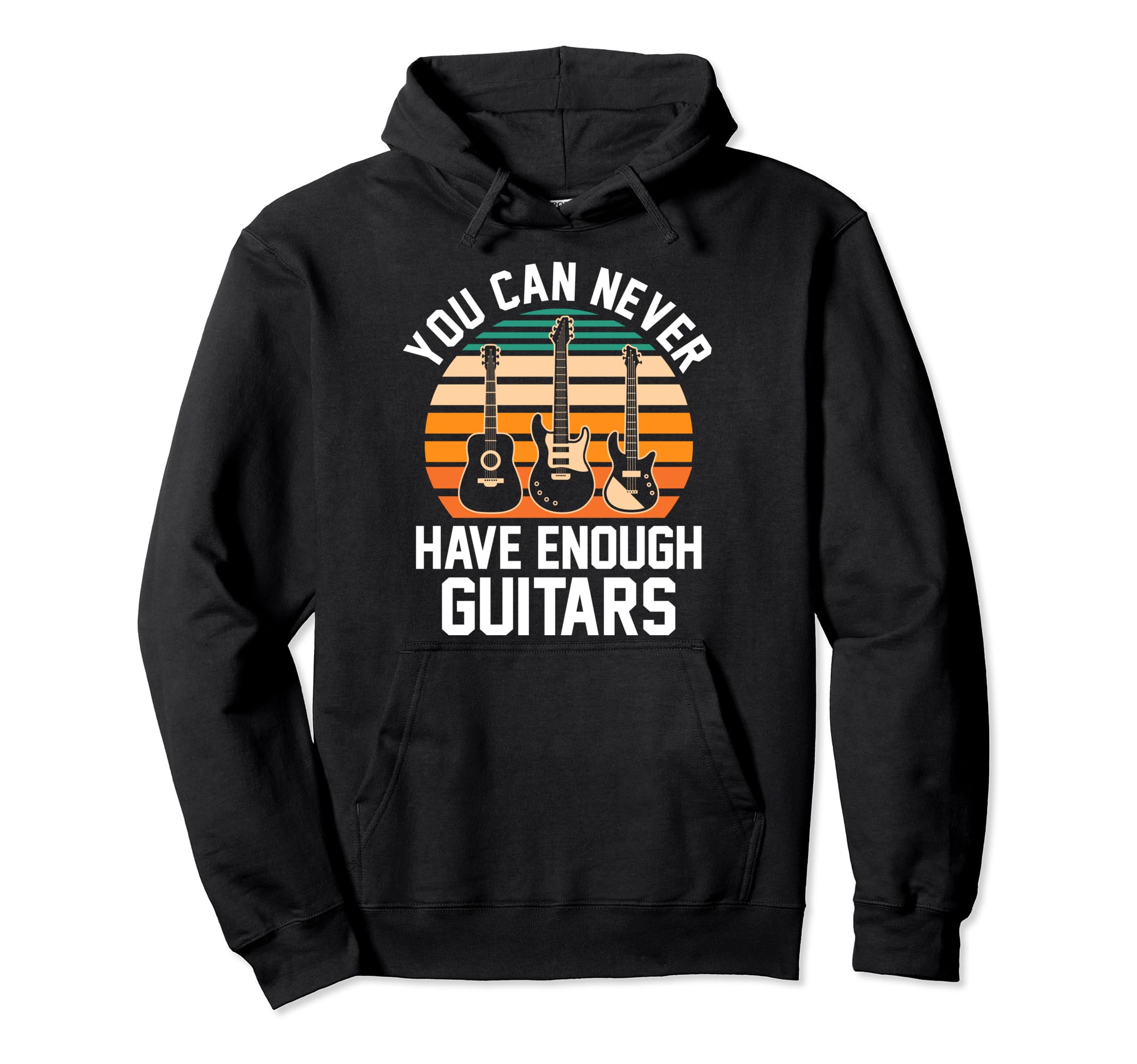 You can never have enough guitars Guitar Pullover Hoodie