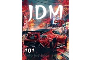 101 JDM Legends: A Coloring Book Adventure: Japanese domestic market supercar sport cars games for Stress Relief & Relaxation, 101 Detailed Coloring Pages, JDM Legends & Authentic Landscapes of Japan
