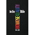 Homosexuality in the Bible: Verse-by-Verse Exposition of the "Gay Verses"