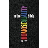 Homosexuality in the Bible: Verse-by-Verse Exposition of the "Gay Verses"