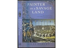 Painter in a Savage Land: The Strange Saga of the First European Artist in North America