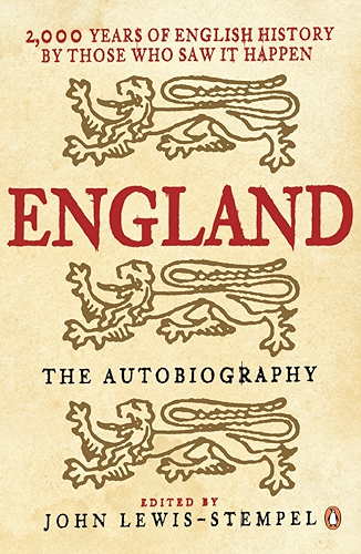 Download England: The Autobiography: 2,000 Years of English History by Those Who Saw it Happen (English Edition) PDF