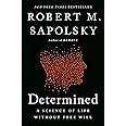 Determined: A Science of Life without Free Will