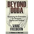 Beyond OODA: Developing the Orientation for Deception, Conflict and Violence