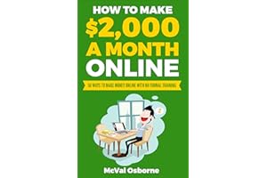 How to Make $2,000 a Month Online: 50 ways to make money online with no formal training