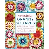 Crochet Books Granny Squares: 41 Modern and Classic Granny Square Patterns for Every Crochet Lover