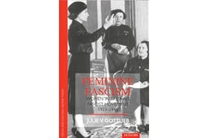 Feminine Fascism: Women in Britain's Fascist Movement, 1923-45