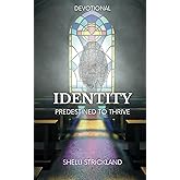 Identity: Predestined To Thrive