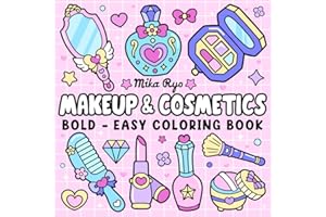 Makeup and Cosmetics: Bold and Easy Coloring Book for Adults and Kids with Simple and Big Designs for Relaxation Featuring Cosmetic Items, Makeup, and More