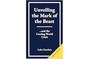 Unveiling the Mark of the Beast and the Coming World Crisis