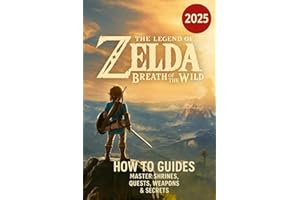 The Legend of Zelda Breath of the Wild – How To Guides: Master Shrines, Quests, Weapons & Secrets