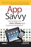 App Savvy: Turning Ideas into iPad and iPhone Apps Customers Really Want