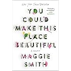 You Could Make This Place Beautiful: A Memoir