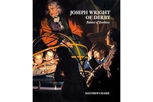 Joseph Wright of Derby: Painter of Darkness