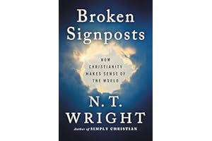 Broken Signposts: How Christianity Makes Sense of the World